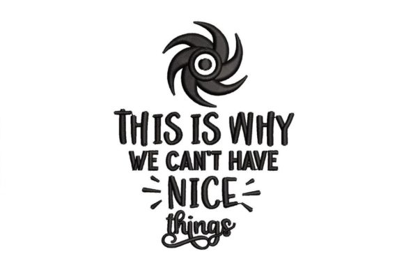 This Is Why We Can't Have Nice Things Embroidery Review